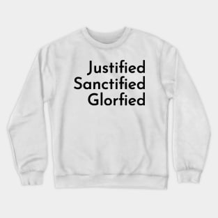 Justified Sanctified Glorified | Christian Design | Typography Crewneck Sweatshirt